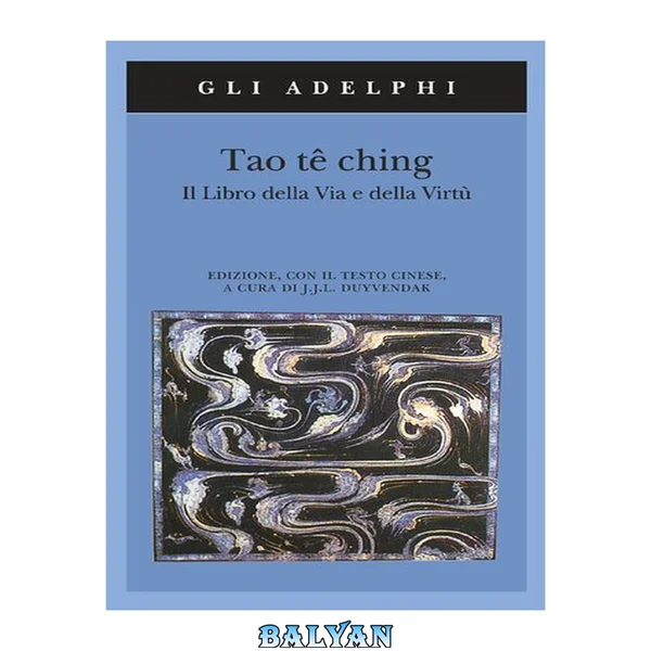 Tao tê Ching. Il libro della via e della virtù