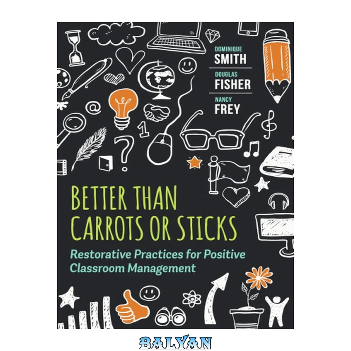 جلد کتاب Better Than Carrots or Sticks : Restorative Practices for Positive Classroom Management