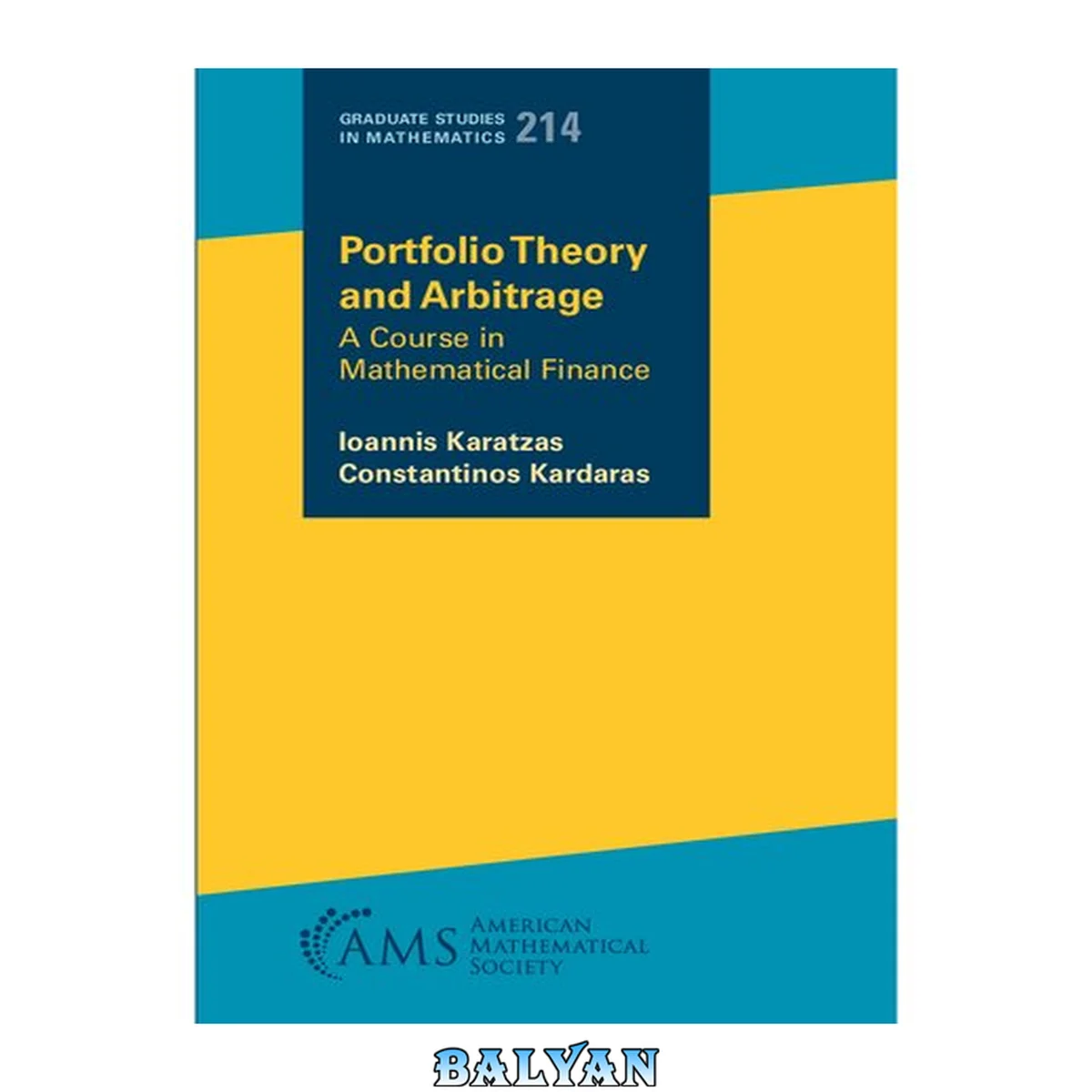 جلد کتاب Portfolio Theory and Arbitrage: A Course in Mathematical Finance (Graduate Studies in Mathematics, 214)