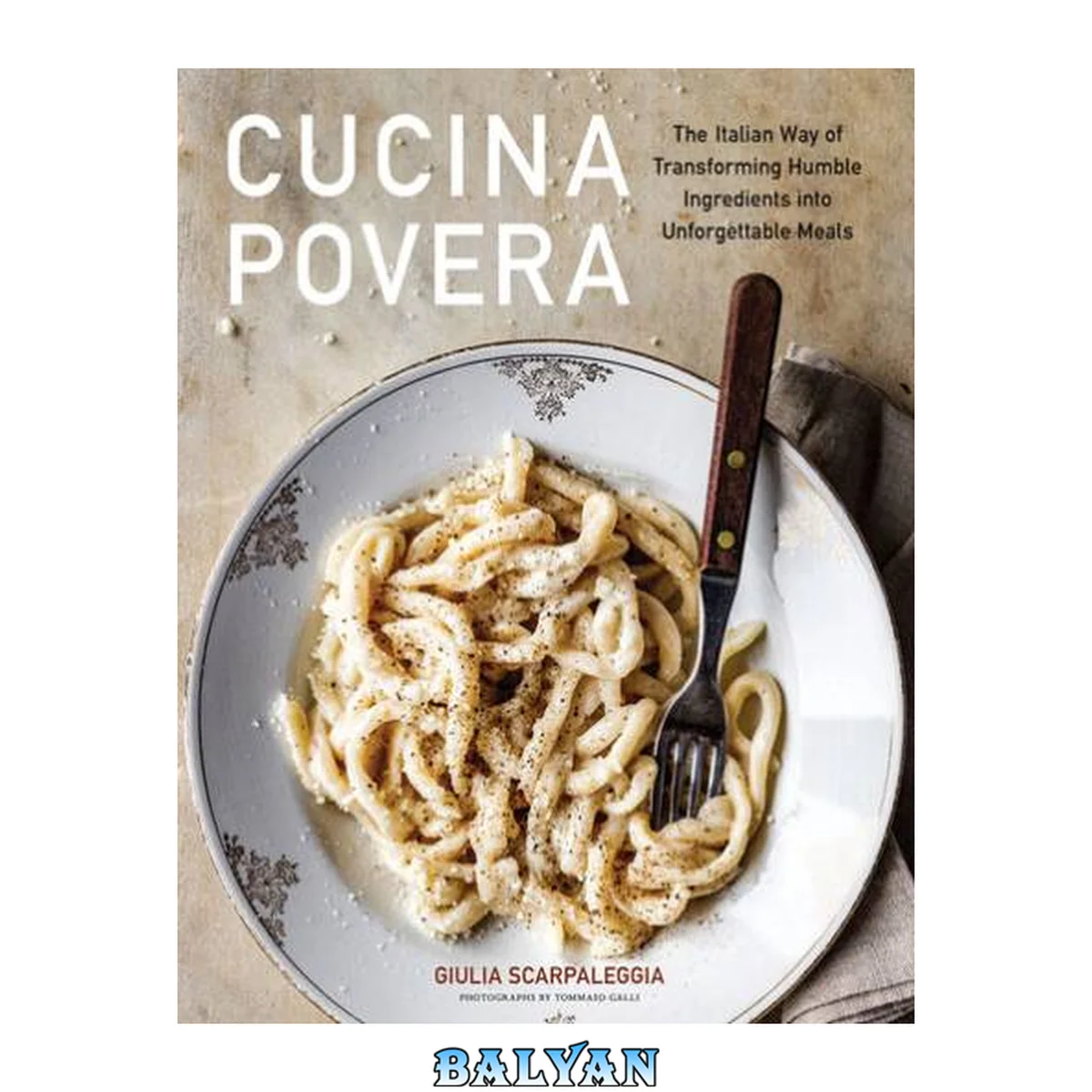 جلد کتاب Cucina Povera : The Italian Way of Transforming Humble Ingredients into Unforgettable Meals