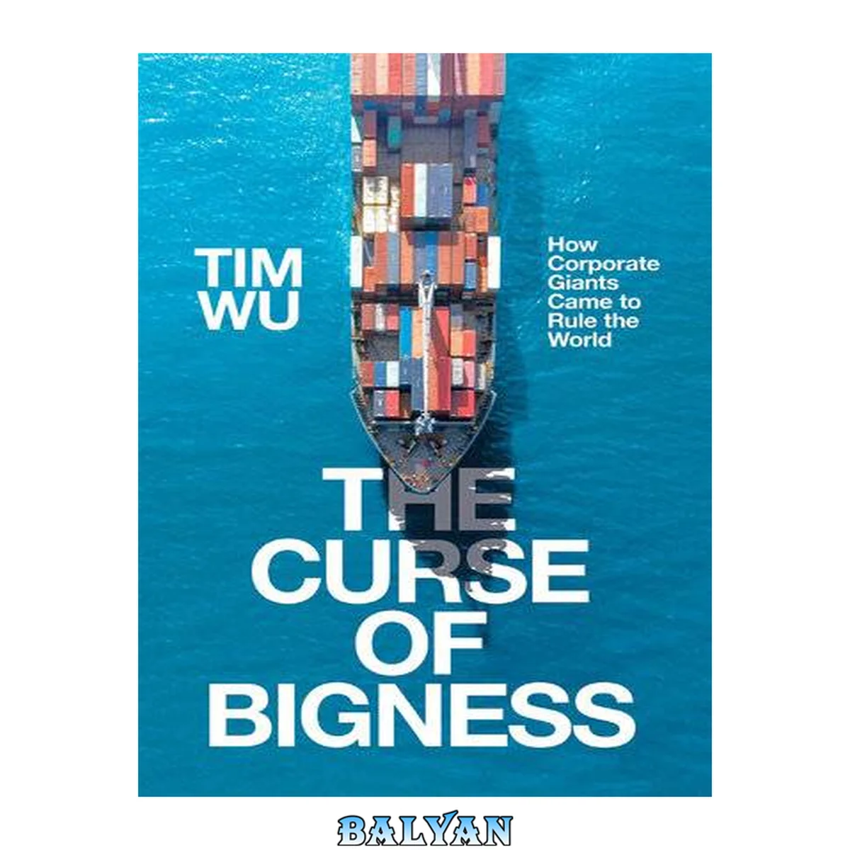 جلد کتاب The Curse of Bigness : How Corporate Giants Came to Rule the World