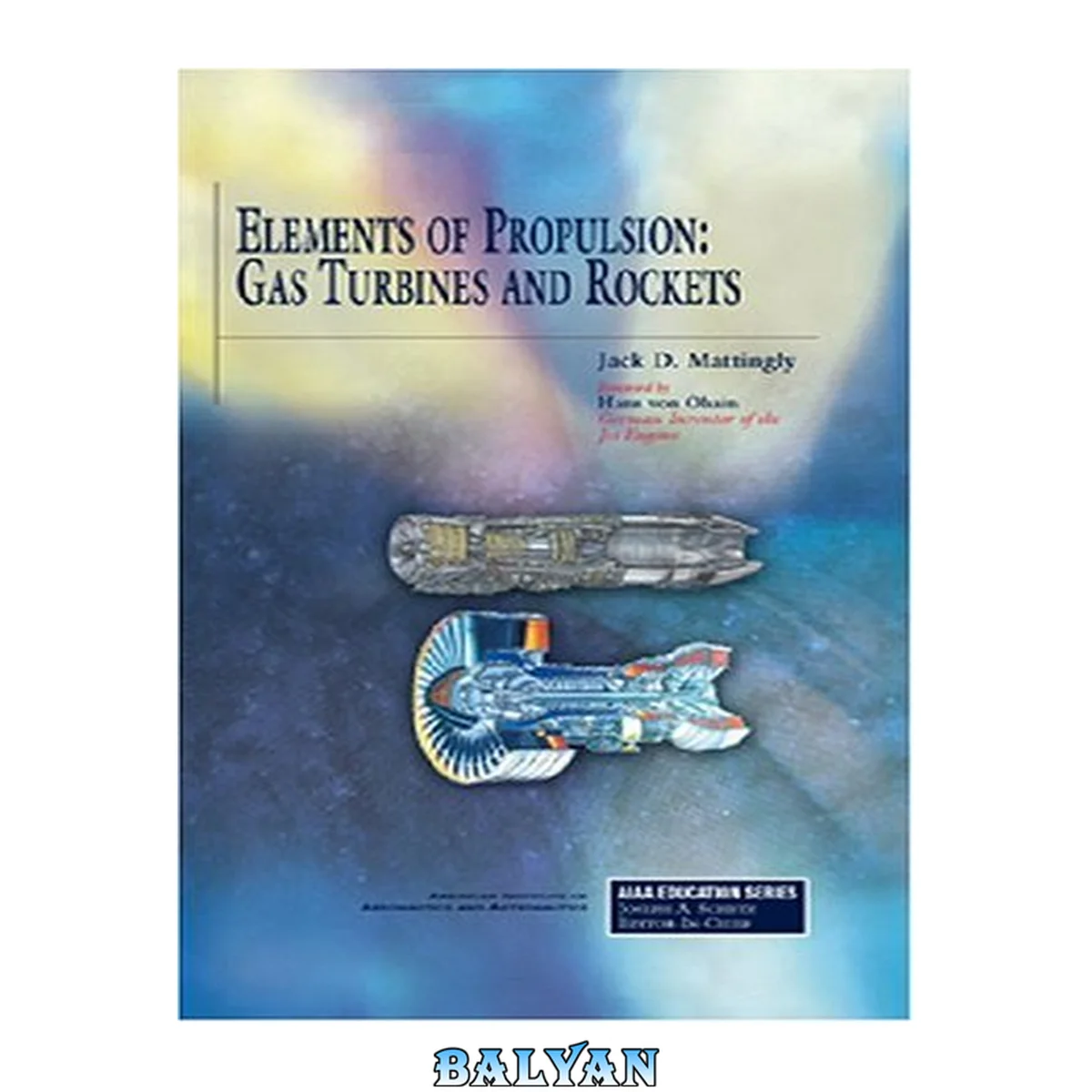 جلد کتاب Elements of Propulsion: Gas Turbines And Rockets (AIAA Education) (Aiaa Education Series)
