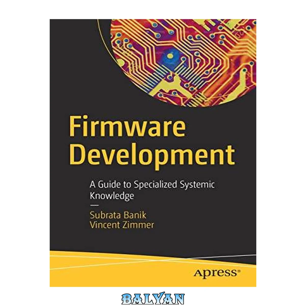 جلد کتاب Firmware Development : A Guide to Specialized Systemic Knowledge