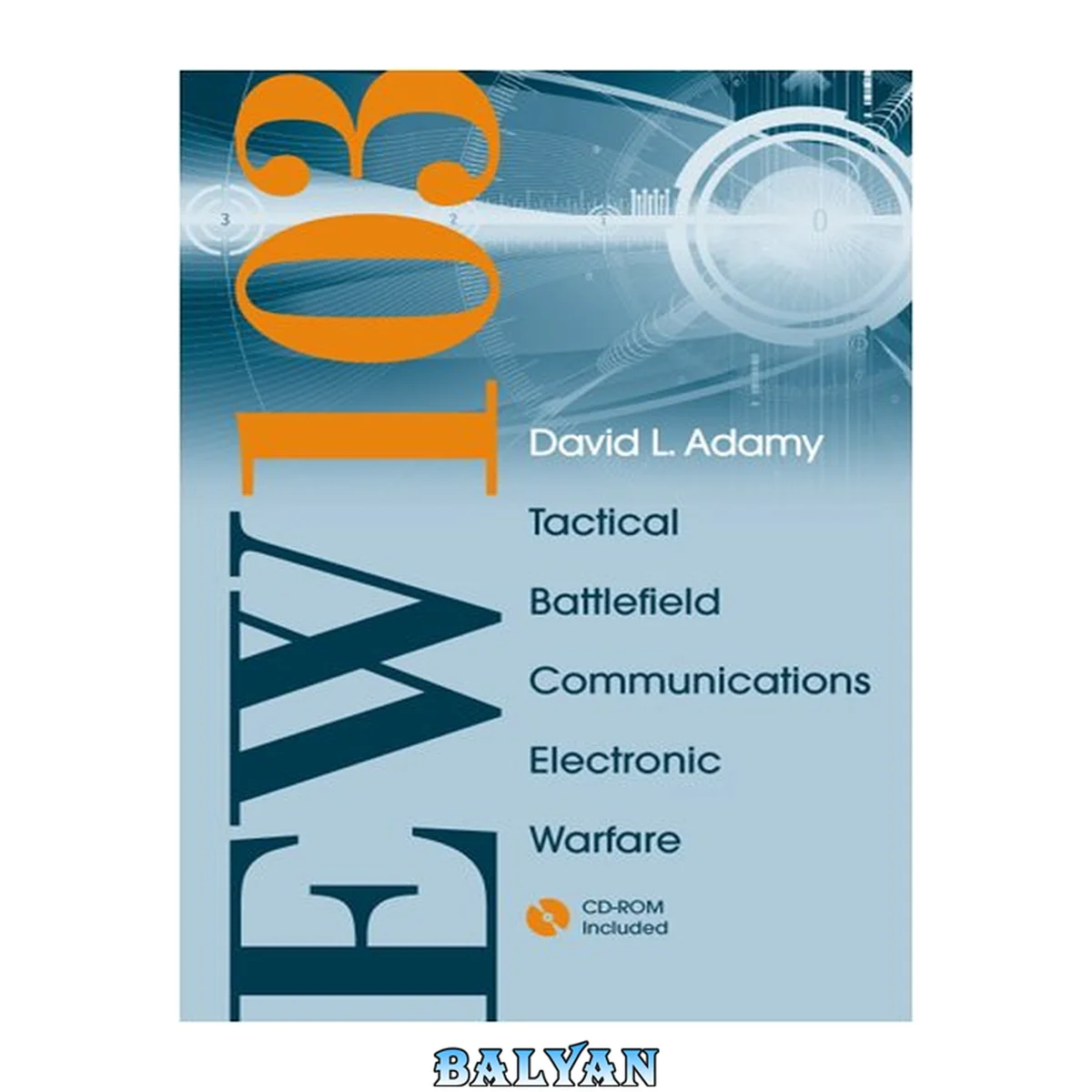 جلد کتاب EW 103: Tactical Battlefield Communications Electronic Warfare [With CDROM and Free Space Attenuation]
