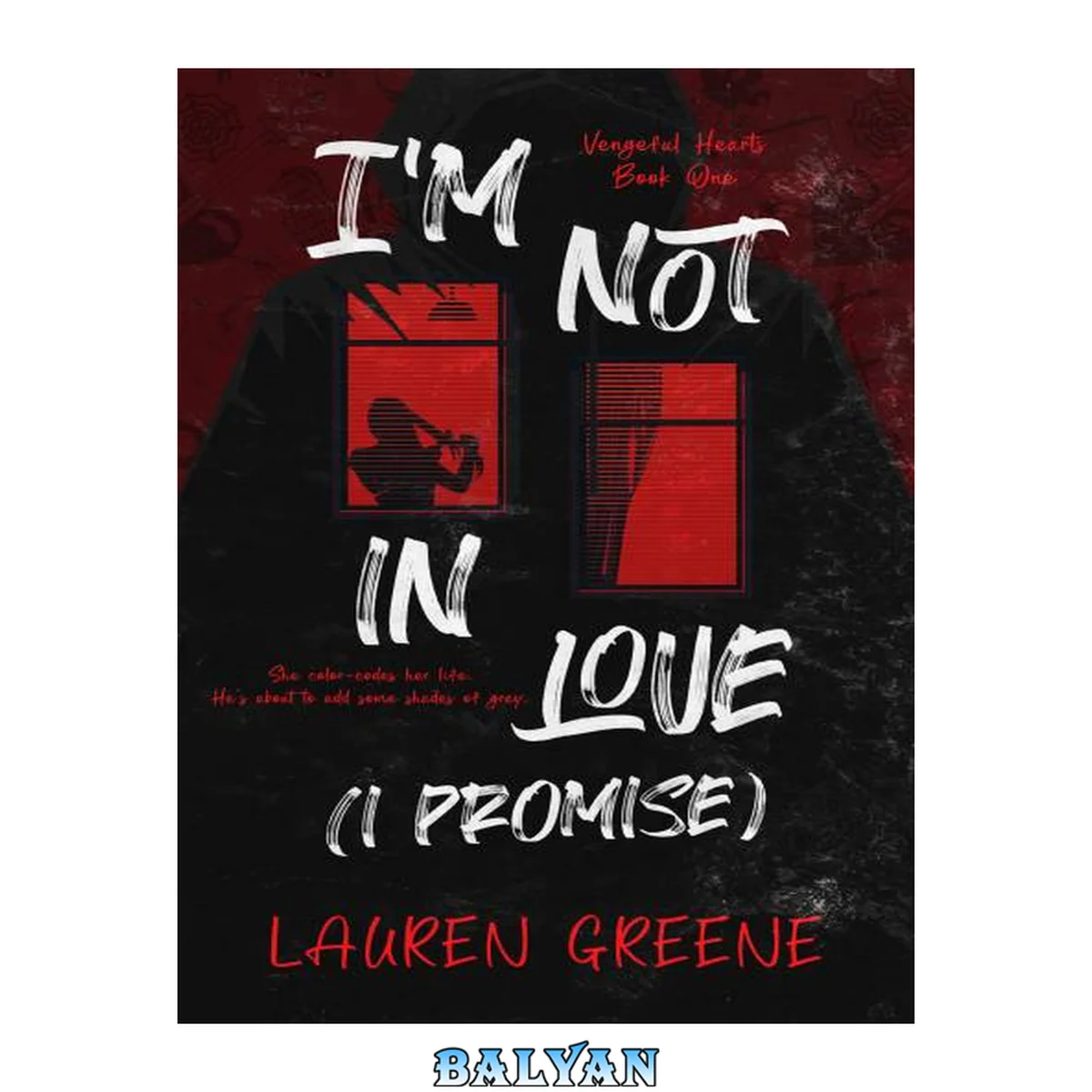 جلد کتاب I'm Not in Love (I Promise) (Vengeful Hearts Book 1)