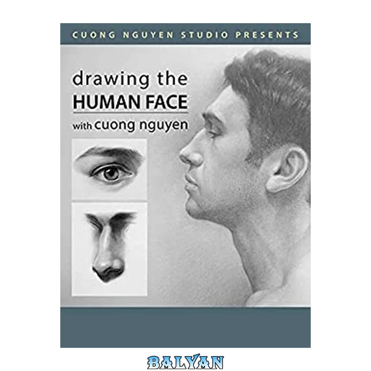 جلد کتاب Drawing The Human Face: Improve your drawing skill by following this complete set of beginner, intermediate, and advanced exercises for drawing faces with accurate proportions.