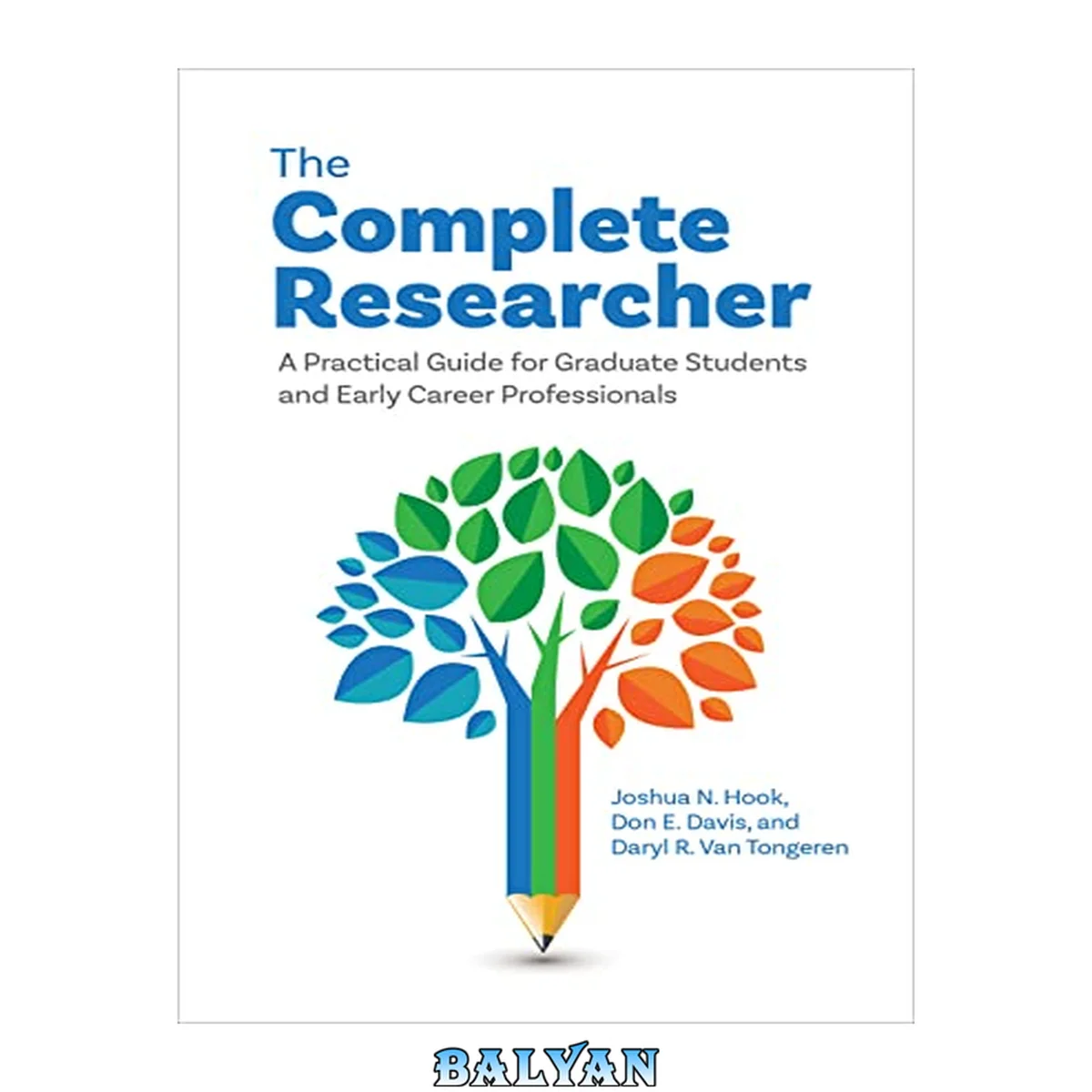جلد کتاب The Complete Researcher : A Practical Guide for Graduate Students and Early Career Professionals