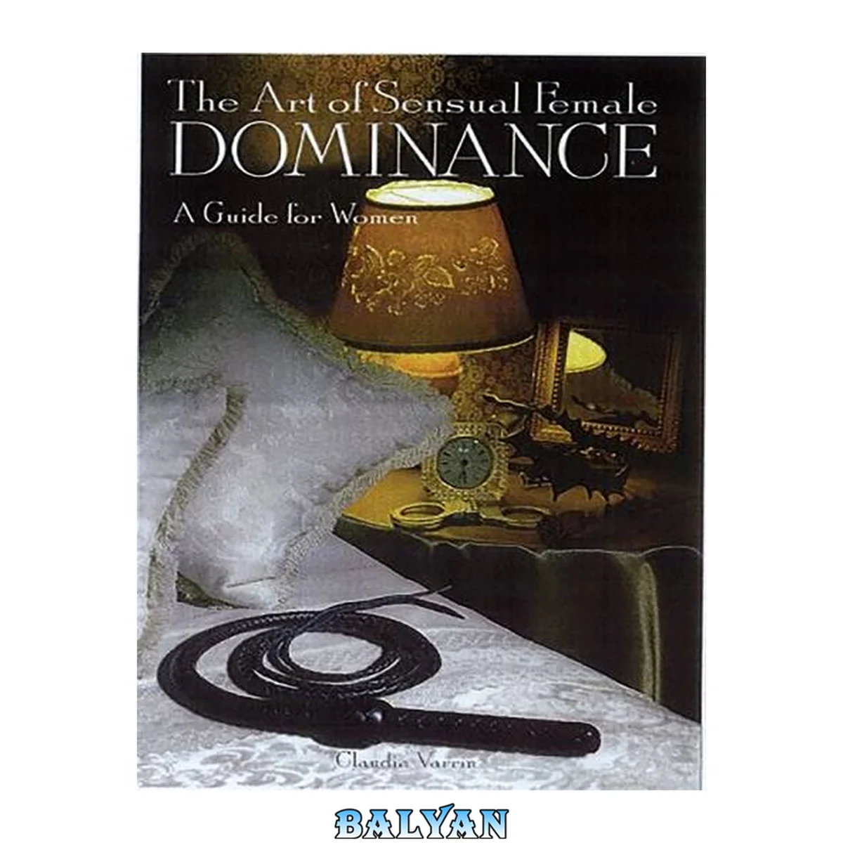 جلد کتاب The Art of Sensual Female Dominance: A Guide for Women