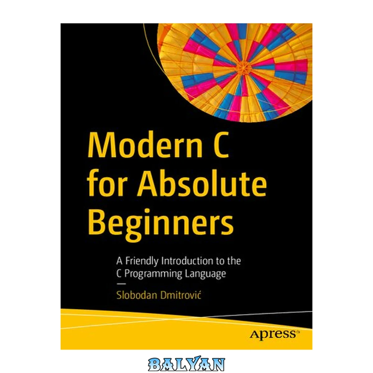 جلد کتاب Modern C for Absolute Beginners : A Friendly Introduction to the C Programming Language