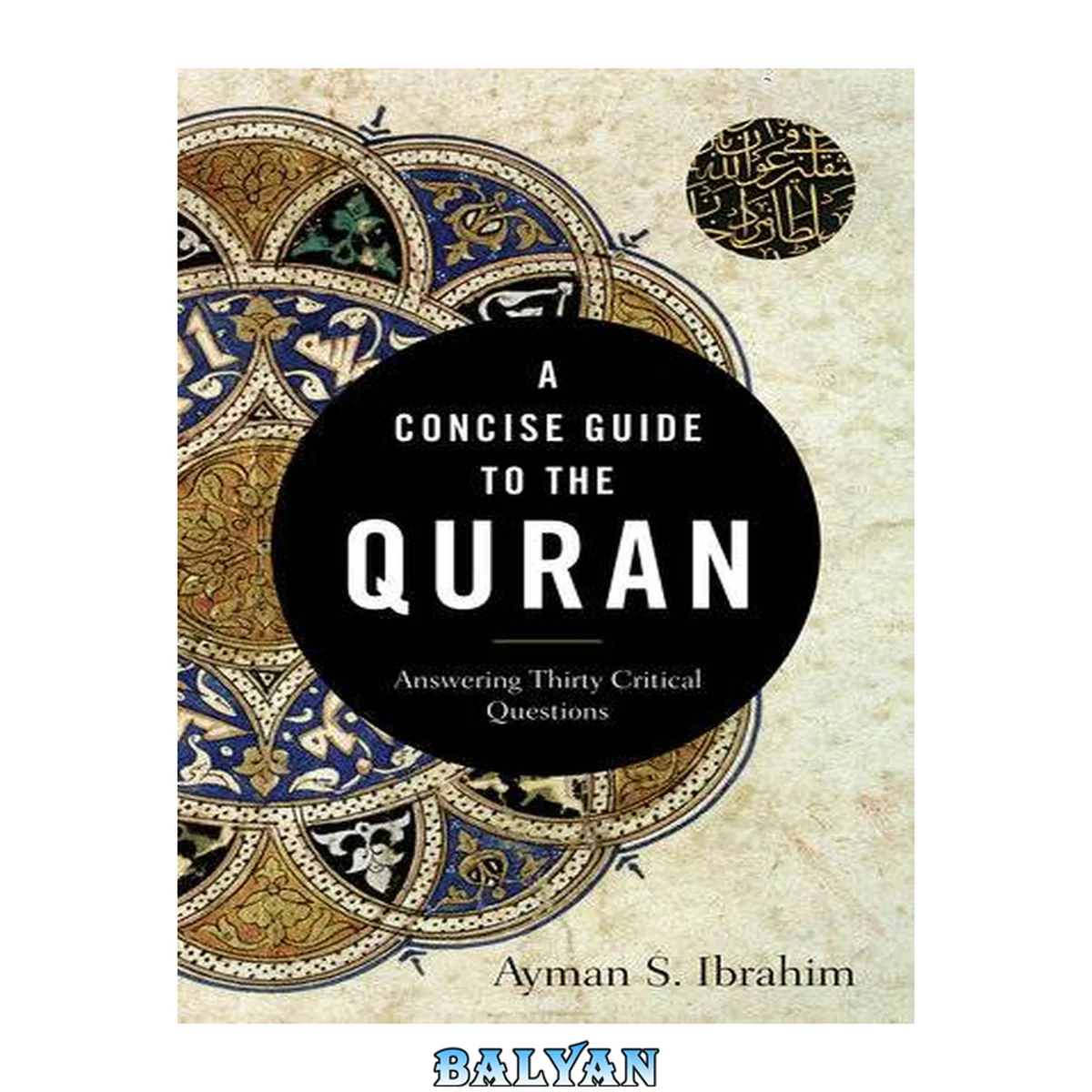 جلد کتاب A Concise Guide to the Quran : Answering Thirty Critical Questions