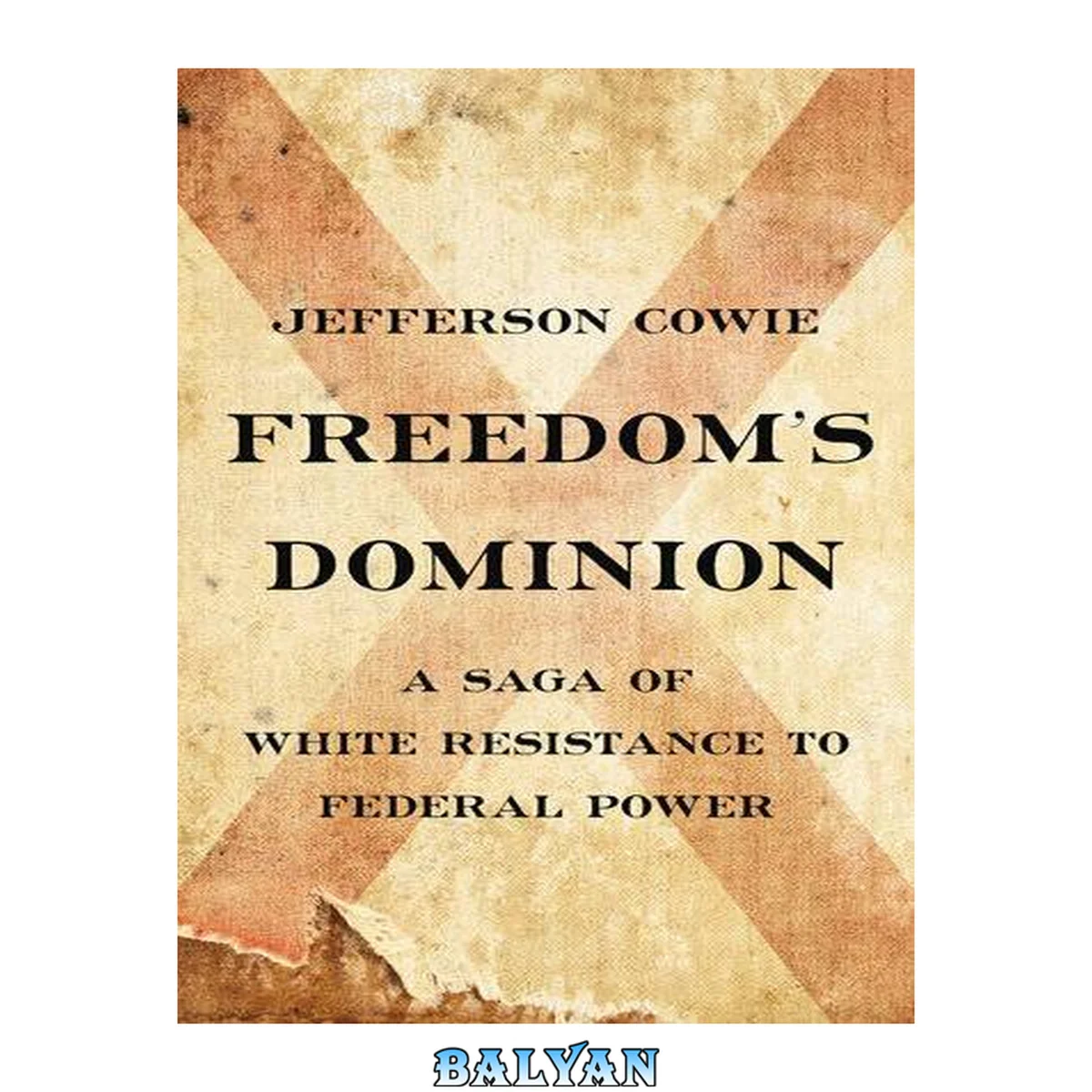 جلد کتاب Freedom’s Dominion (Winner of the Pulitzer Prize) : A Saga of White Resistance to Federal Power