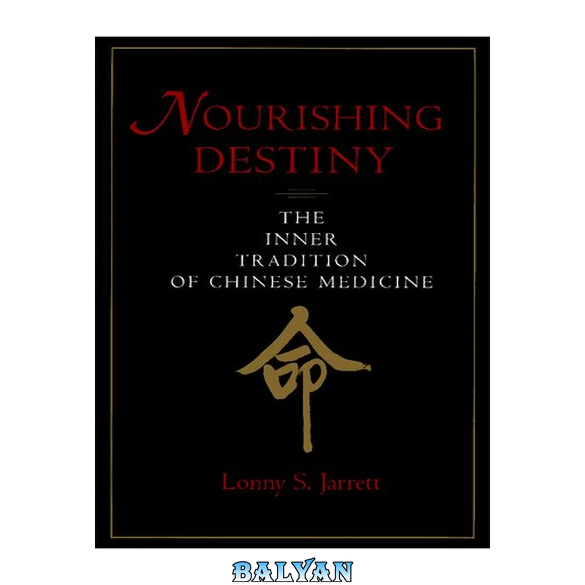 جلد کتاب Nourishing Destiny: The Inner Tradition of Chinese Medicine