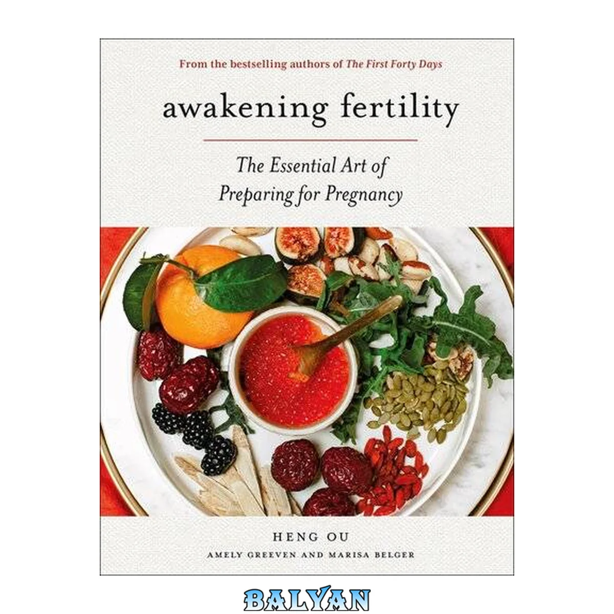 جلد کتاب Awakening fertility : the essential art of preparing for pregnancy by the authors of The first forty days