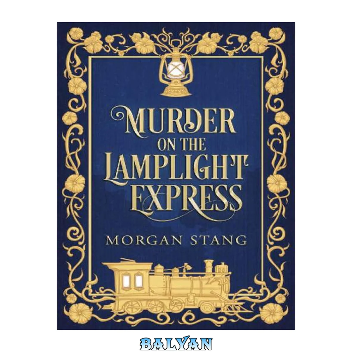 جلد کتاب Murder on the Lamplight Express (The Lamplight Murder Mysteries Book 2)