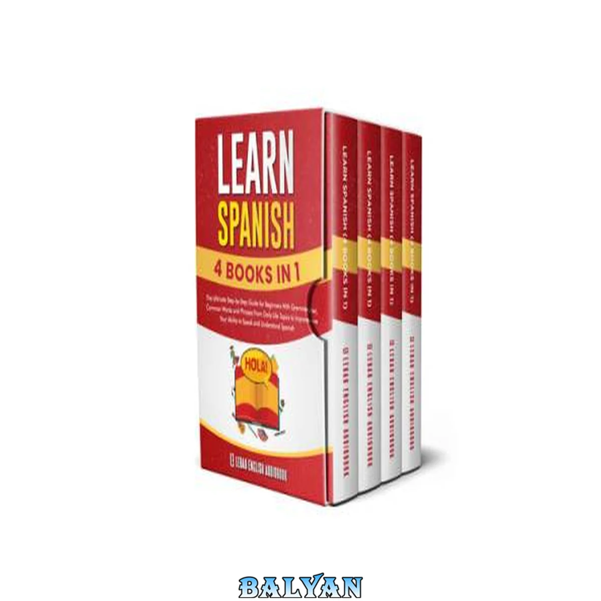 جلد کتاب Learn Spanish (4 Books in 1): The Ultimate Step-by-Step Guide for Beginners With Grammar, Common Words and Phrases From Daily Life Topics to Improve Your Ability to Speak and Understand Spanish