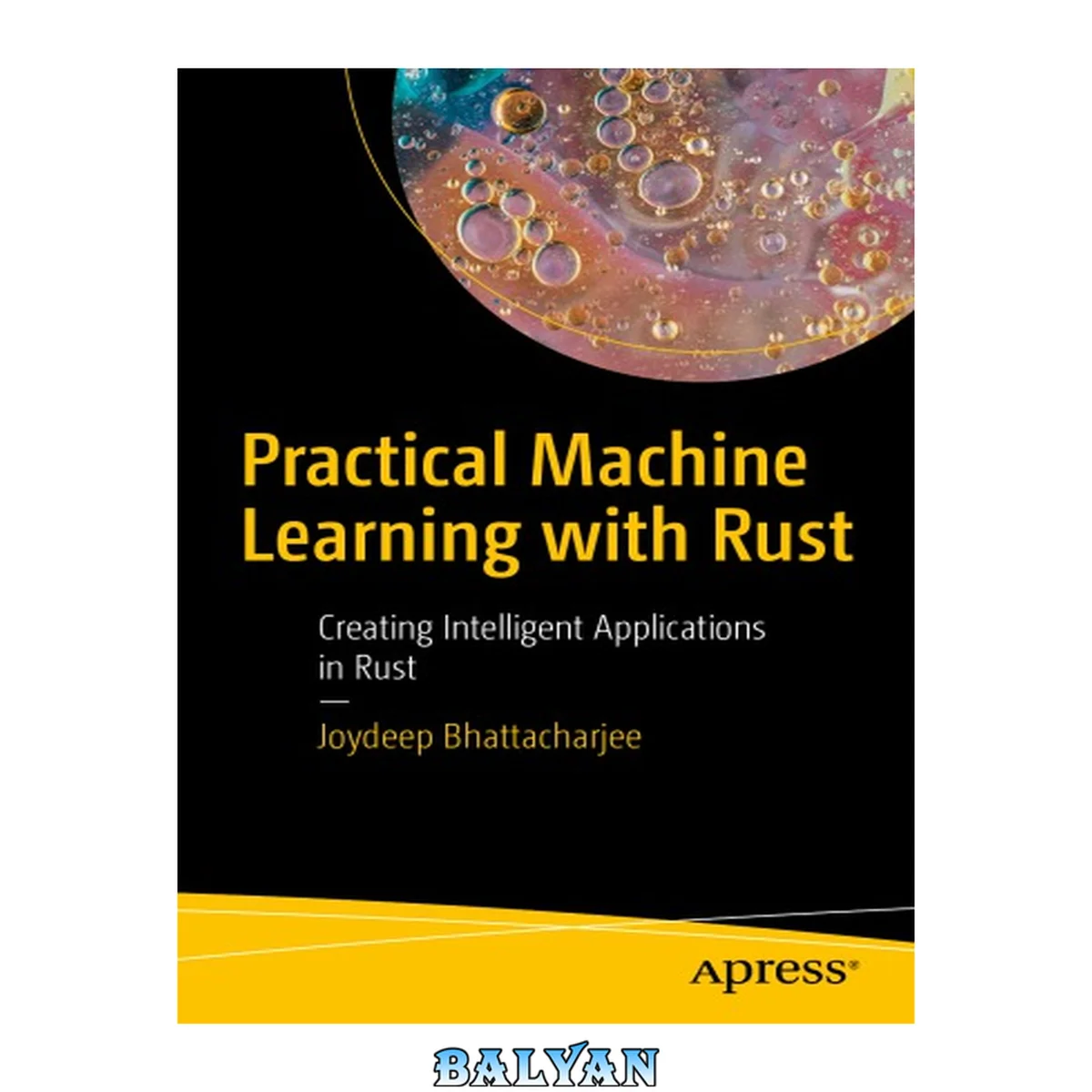 جلد کتاب Practical Machine Learning with Rust : Creating Intelligent Applications in Rust