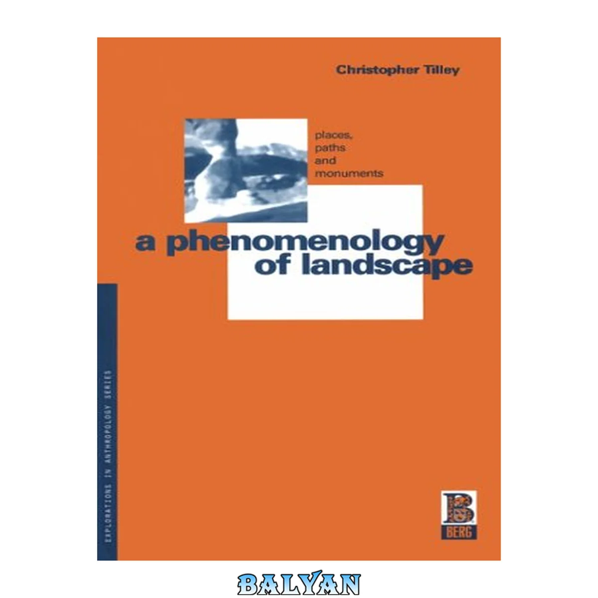 جلد کتاب A Phenomenology of Landscape: Places, Paths and Monuments (Explorations in Anthropology)