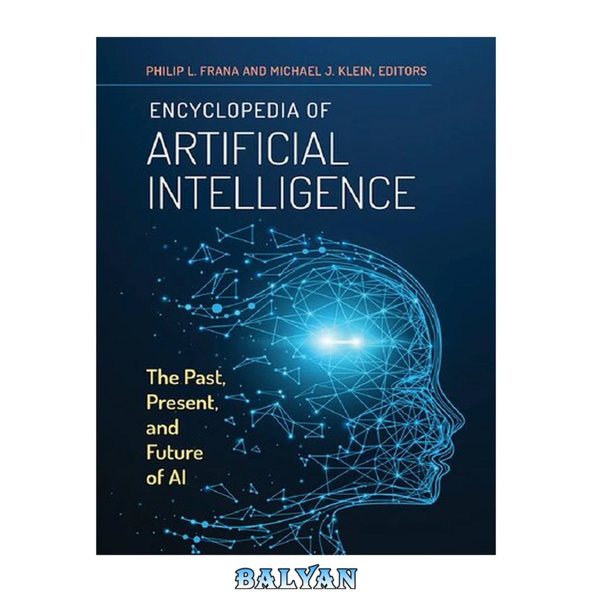 جلد کتاب Encyclopedia of Artificial Intelligence : The Past, Present, and Future of AI