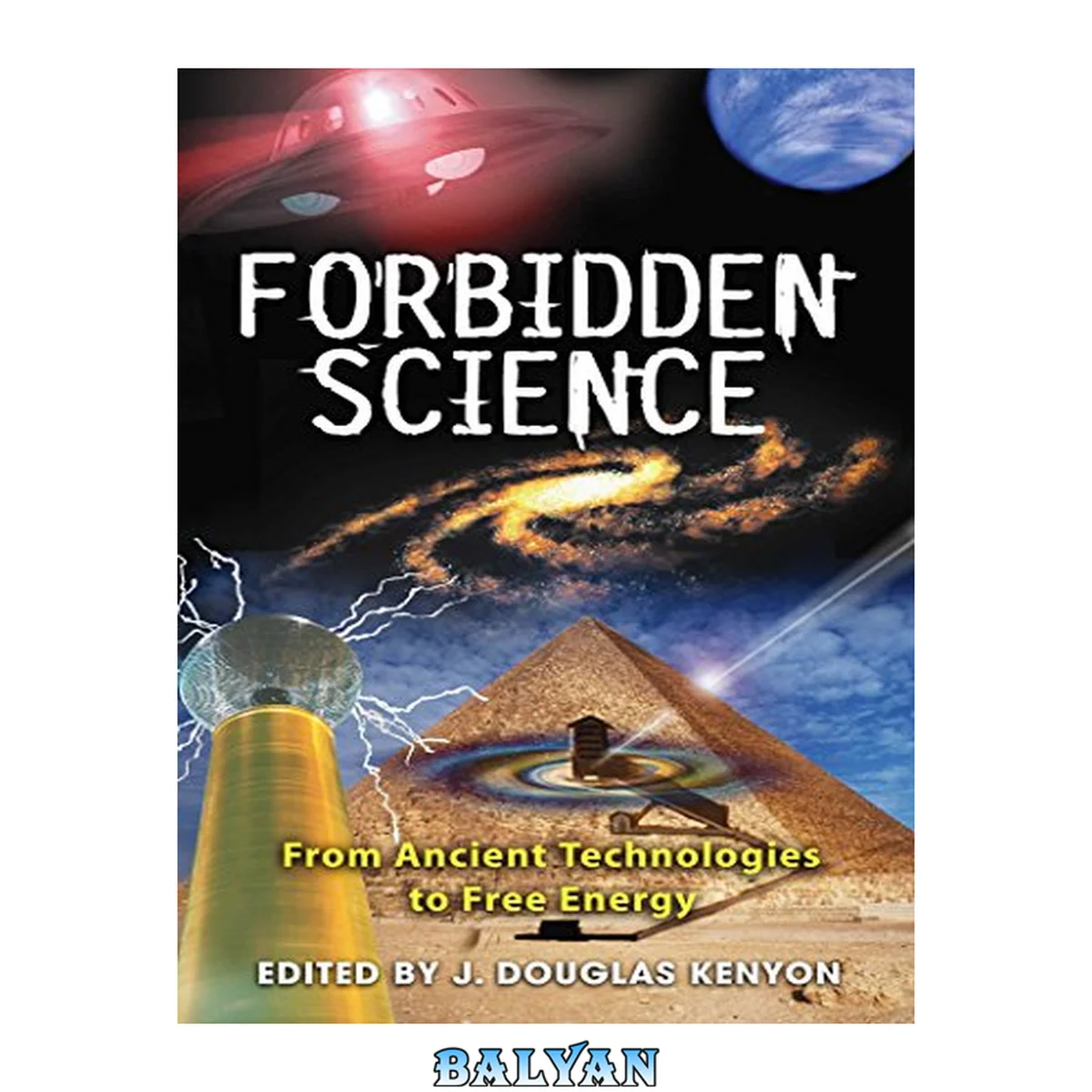 جلد کتاب Forbidden Science : From Ancient Technologies to Free Energy
