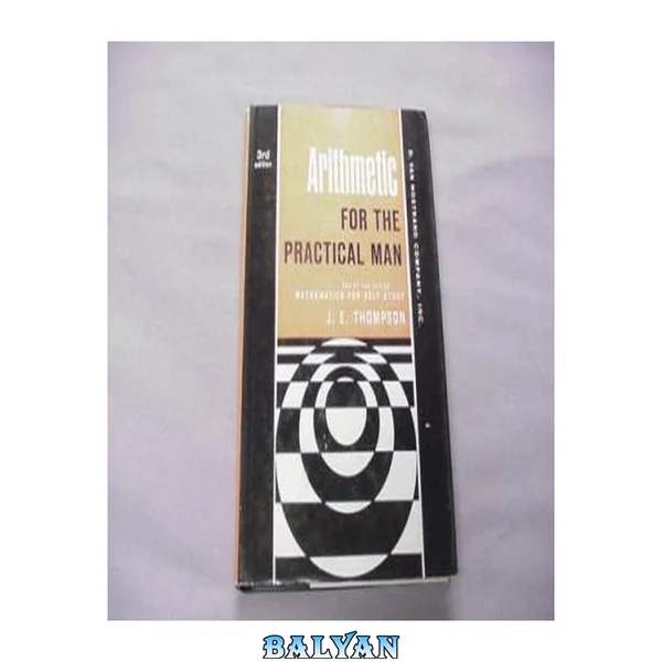 Arithmetic for the Practical Man, 3ed (Mathematics for Self Study)