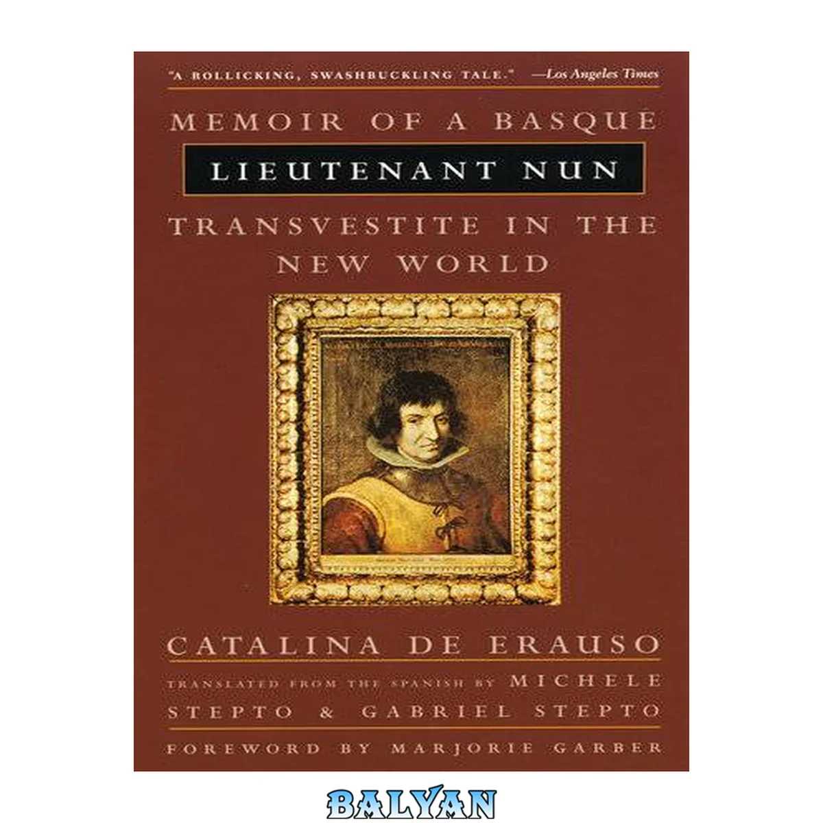 جلد کتاب Lieutenant nun : memoir of a Basque transvestite in the New World