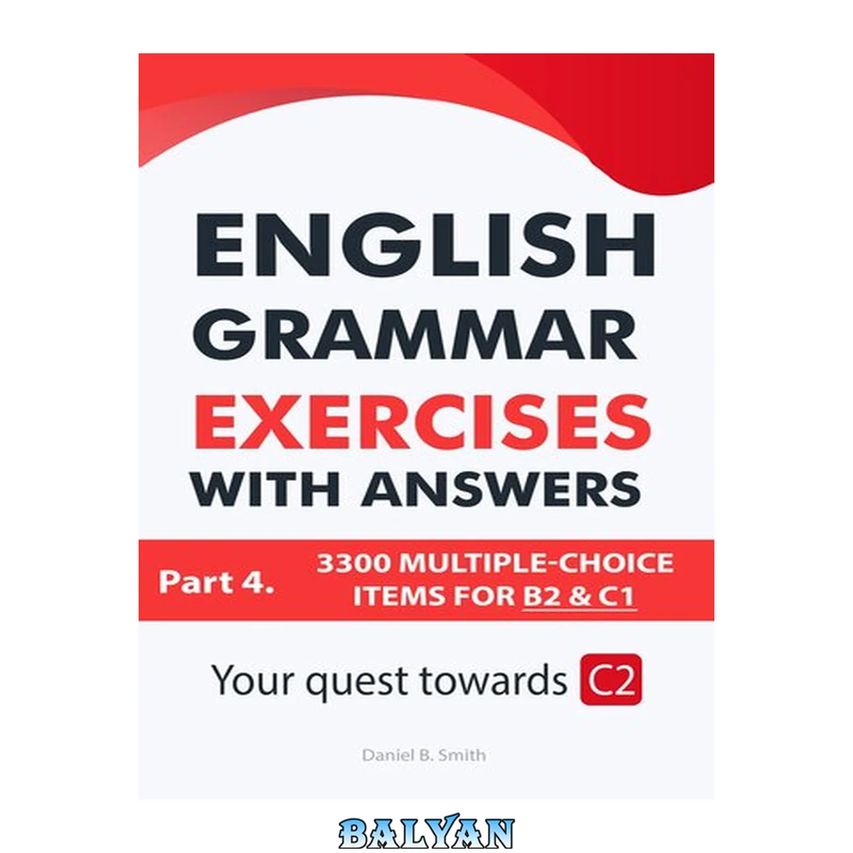 جلد کتاب English Grammar Exercises with answers Part 4: Your quest towards C2