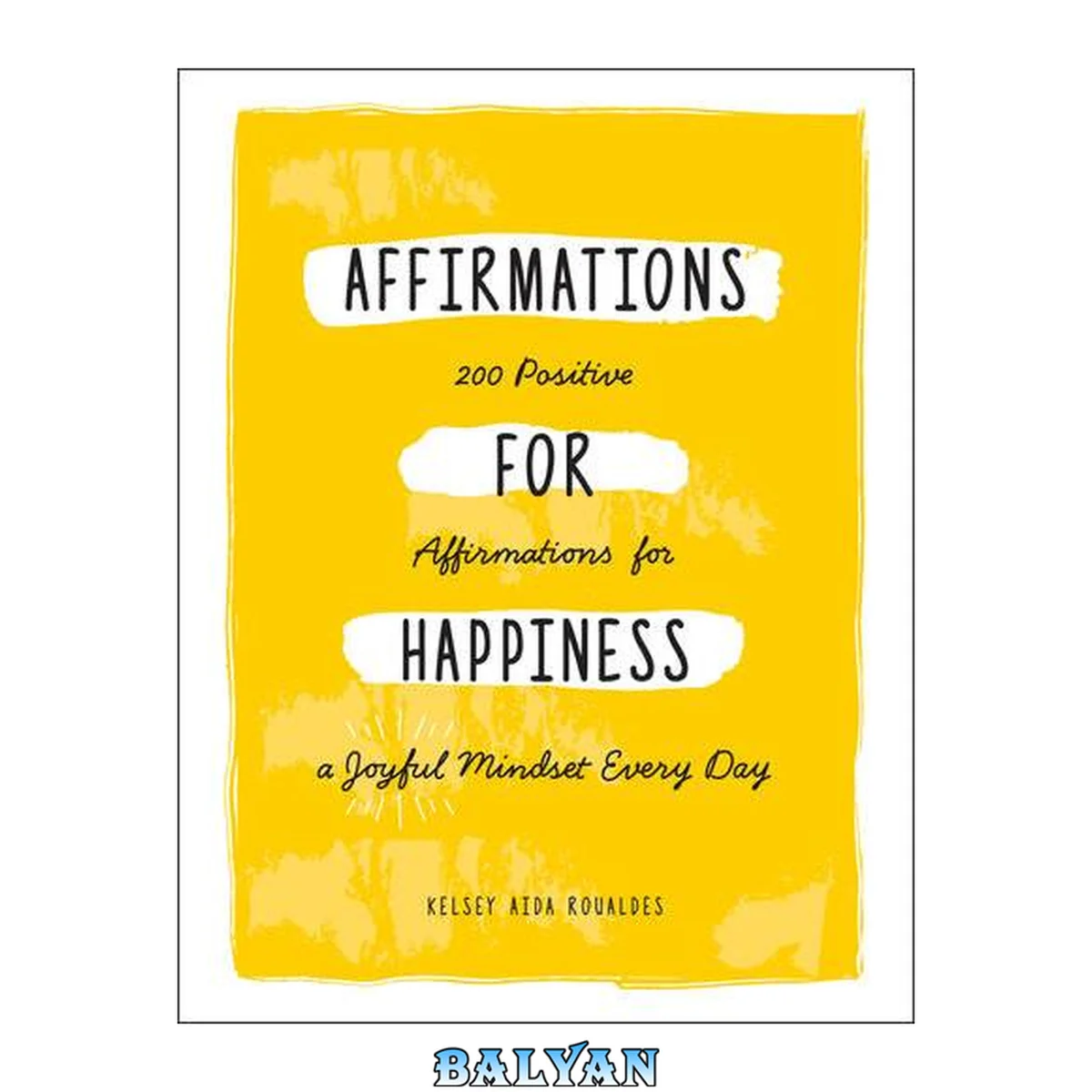 جلد کتاب Affirmations for happiness : 200 positive affirmations for a joyful mindset every day