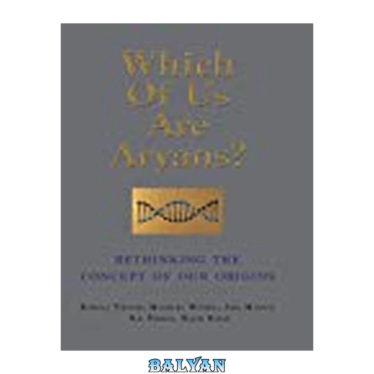 جلد کتاب Which of us are Aryans? : rethinking the concept of our origins