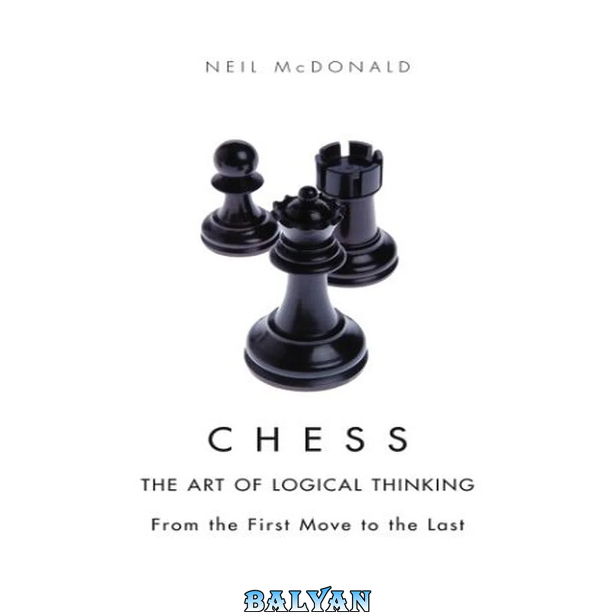 جلد کتاب Chess : the art of logical thinking : from the first move to the last