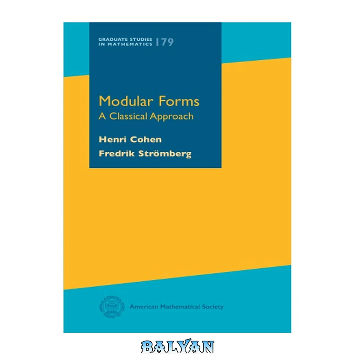 جلد کتاب Modular Forms: A Classical Approach (Graduate Studies in Mathematics) (Graduate Studies in Mathematics, 179)