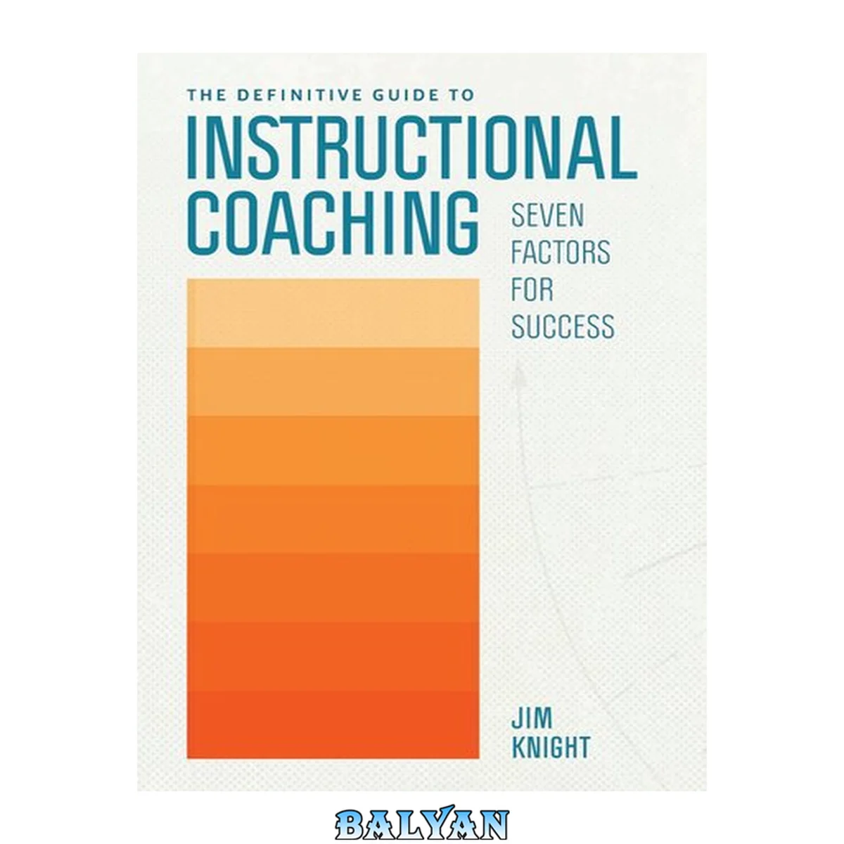 جلد کتاب The definitive guide to instructional coaching : seven factors for success