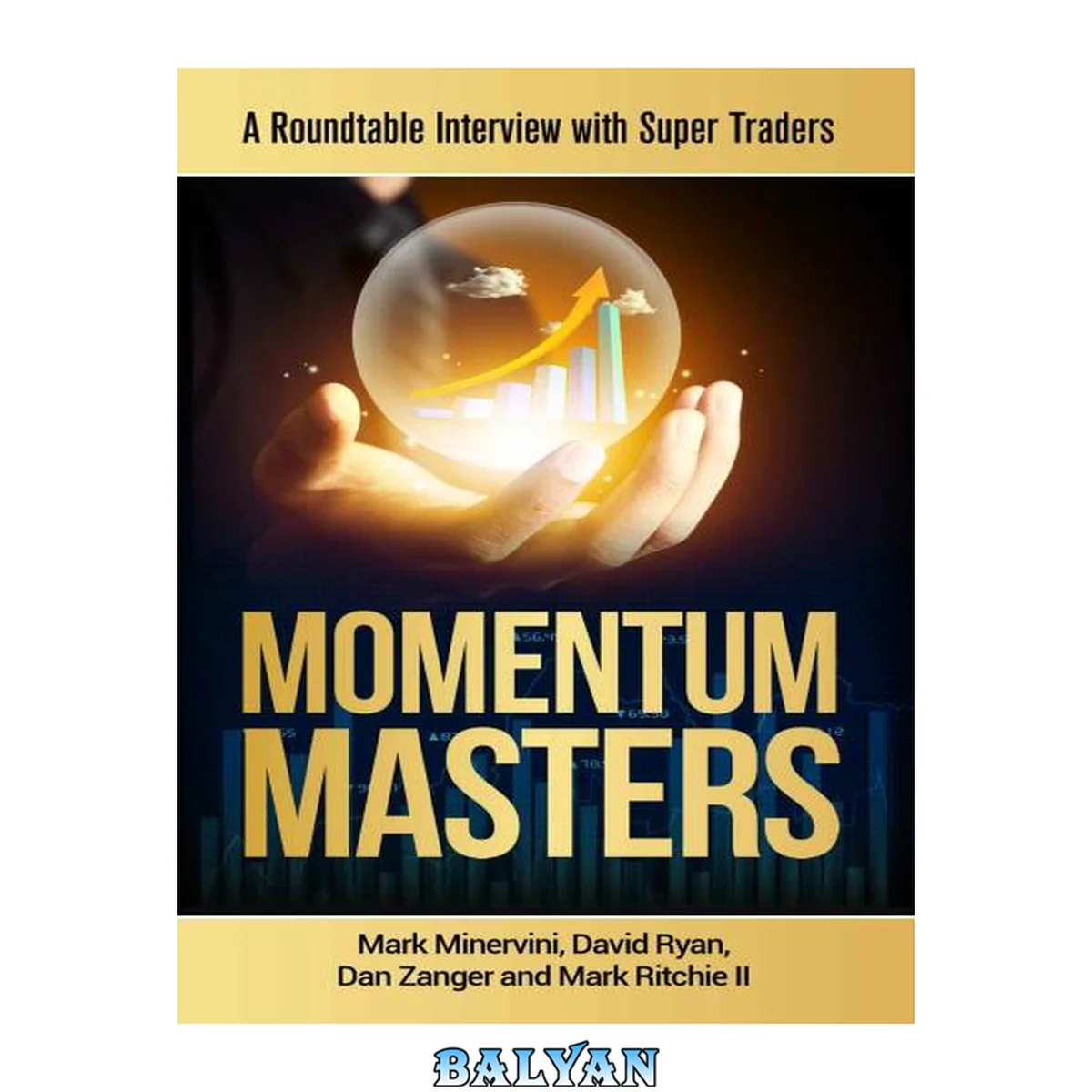 جلد کتاب Momentum Masters - A Roundtable Interview with Super Traders - Minervini, Ryan, Zanger &amp; Ritchie II