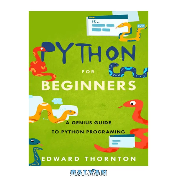 Python For Beginners : A Genius Guide to Python Programing