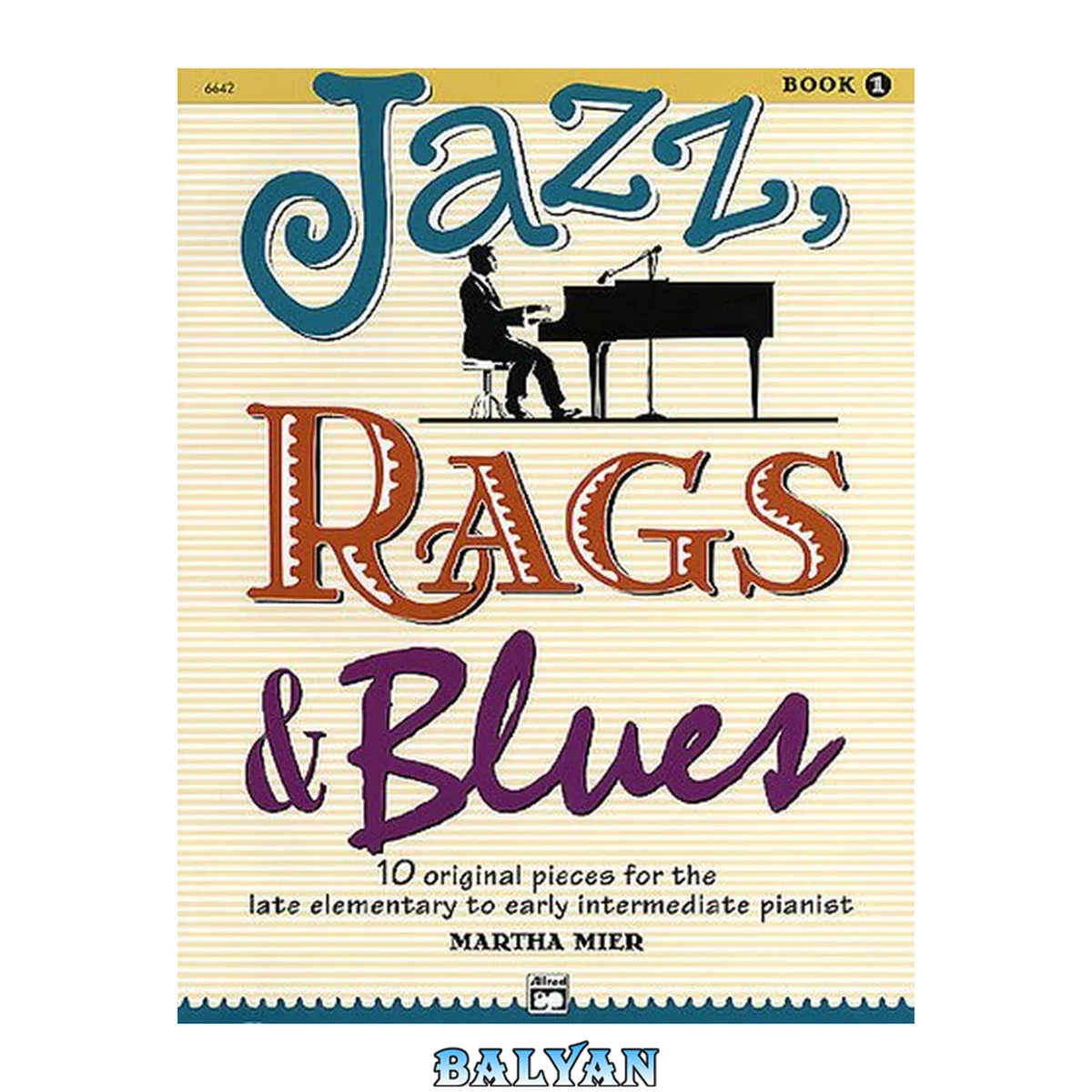 جلد کتاب Jazz, Rags &amp; Blues, Book 1: 10 Original Pieces for the Late Elementary to Early Intermediate Pianist (Alfred's Basic Piano Library)