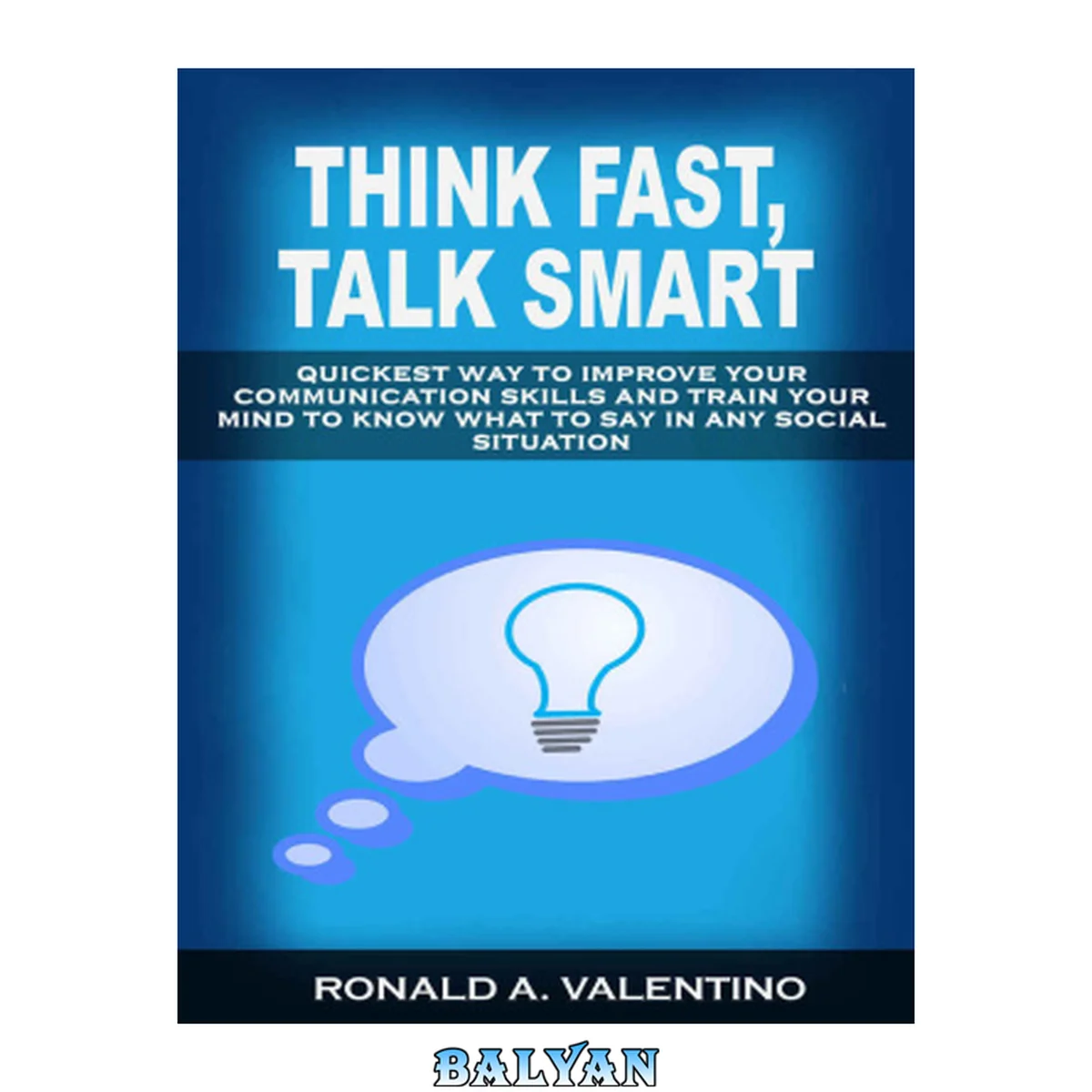 جلد کتاب Think Fast, Talk Smart