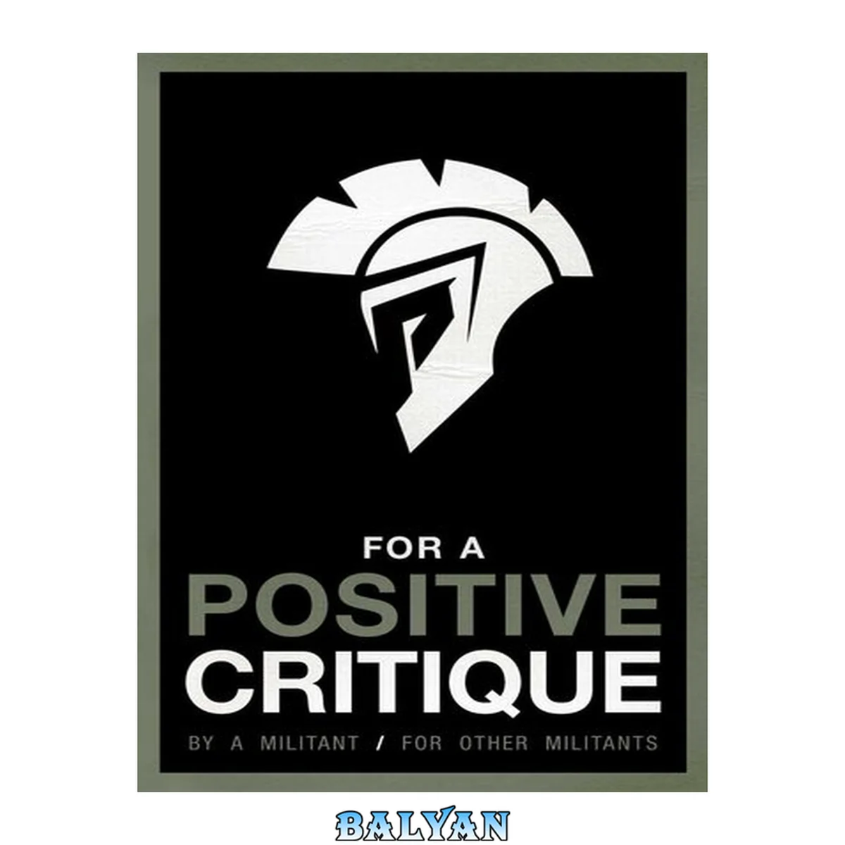 جلد کتاب For a positive critique : by a militant for other militants