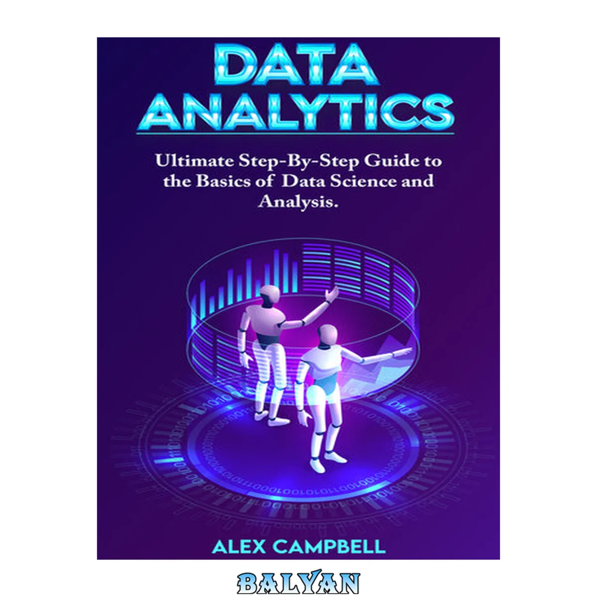 جلد کتاب Data Mining and Analytics: Ultimate Guide to the Basics of Data Mining, Analytics and Metrics