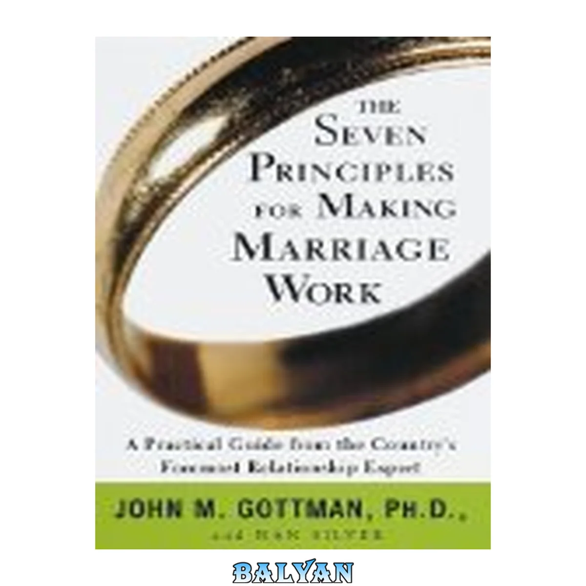 جلد کتاب The Seven Principles for Making Marriage Work: A Practical Guide from the Country's Foremost Relationship Expert