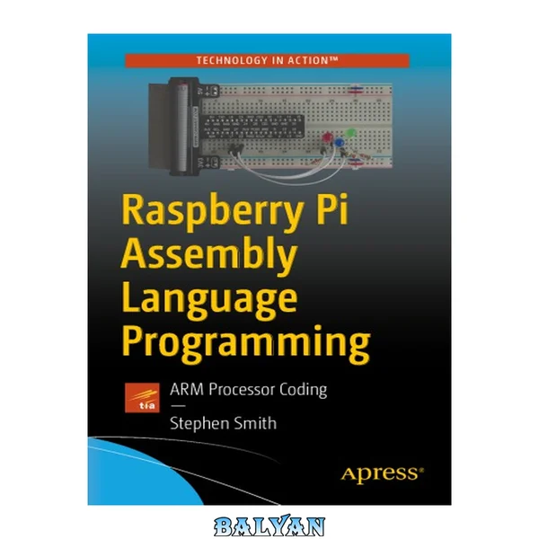 Raspberry Pi Assembly Language Programming : ARM Processor Coding