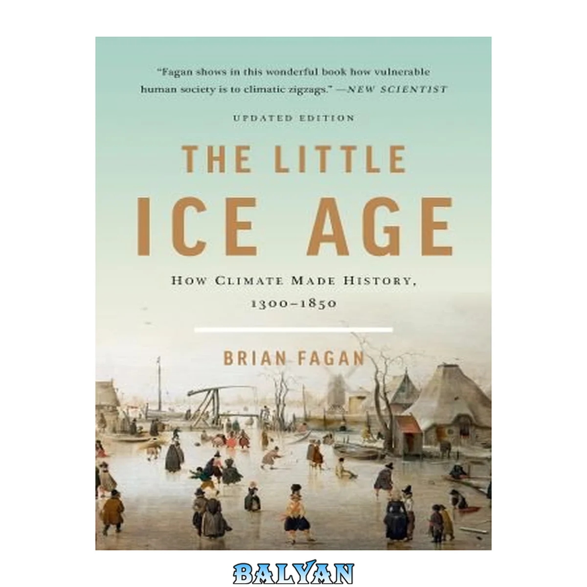 جلد کتاب The little ice age : how climate made history 1300-1850