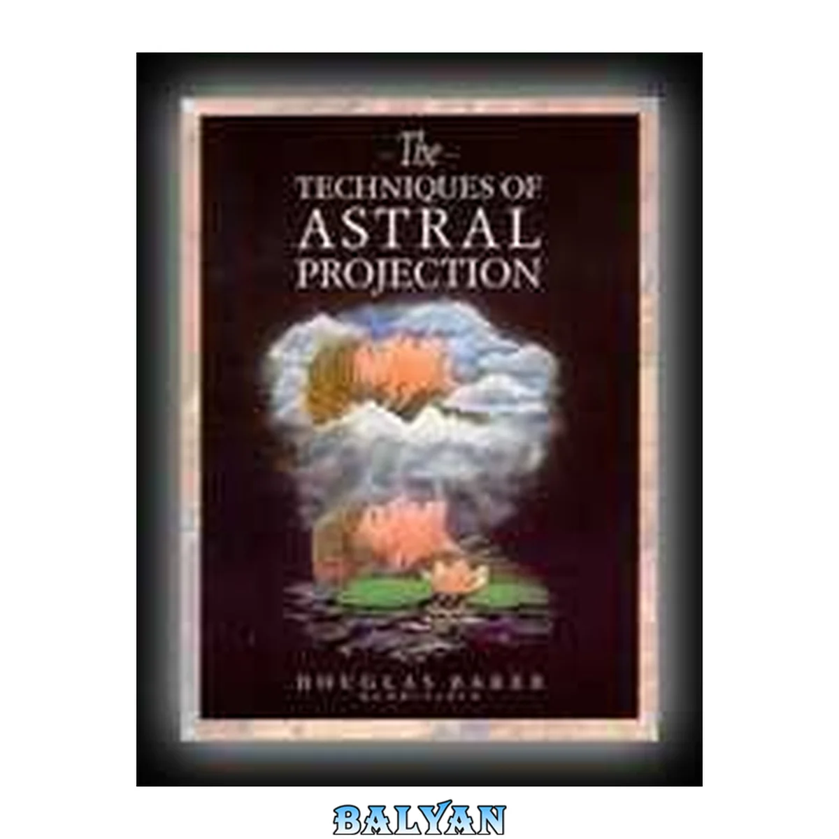 جلد کتاب The Techniques Of Astral Projection