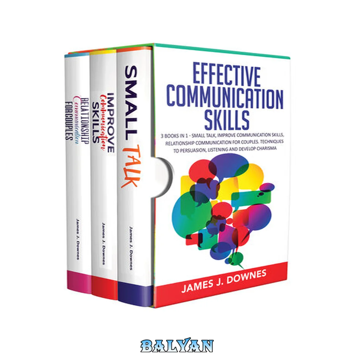 جلد کتاب Effective Communication Skills: 3 Books in 1 - Small Talk, Improve Your Skills, Relationship Communication for Couples. Techniques to Persuasion, Listening and Develop Charisma.