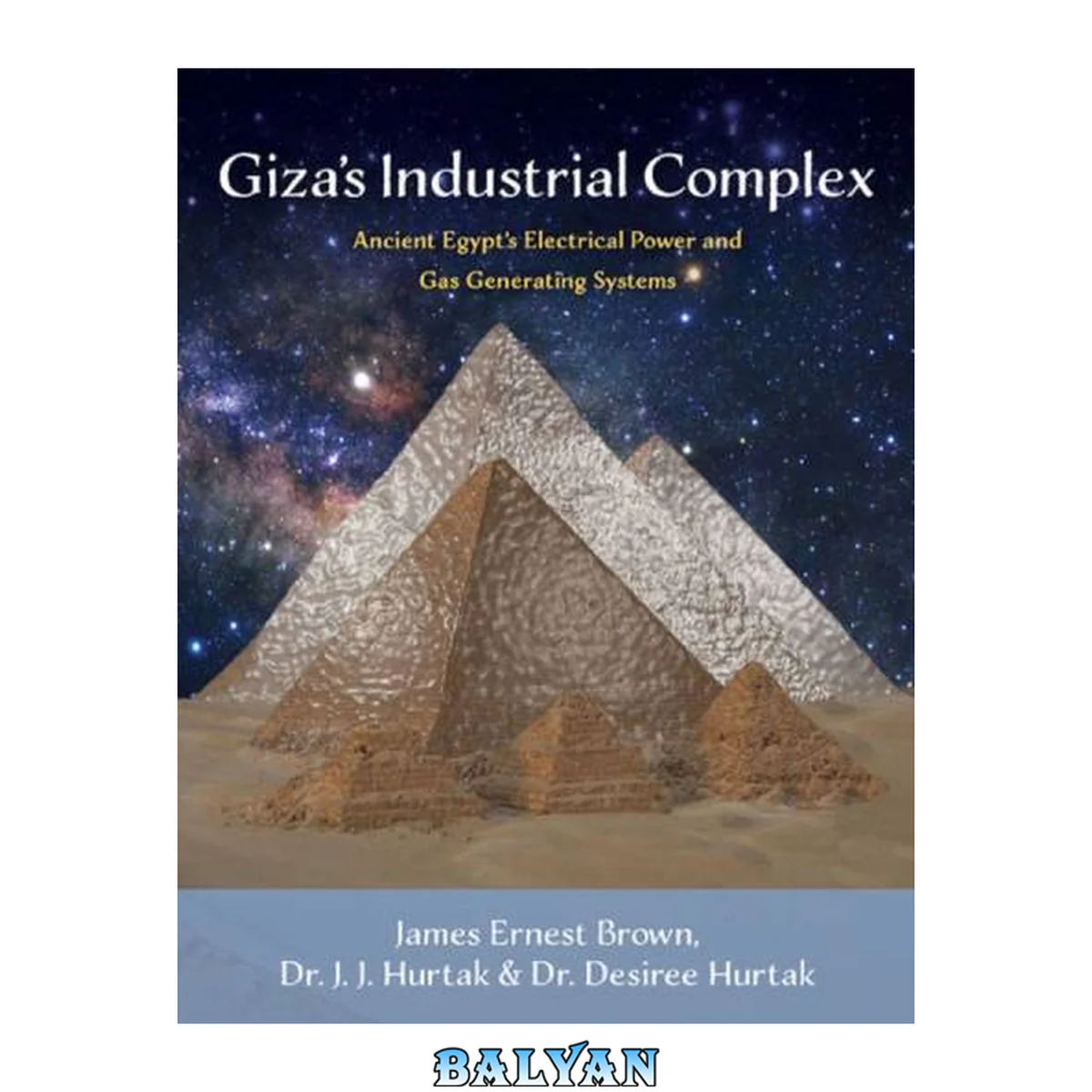جلد کتاب Giza's Industrial Complex : Ancient Egypt's Electrical Power &amp; Gas Generating Systems