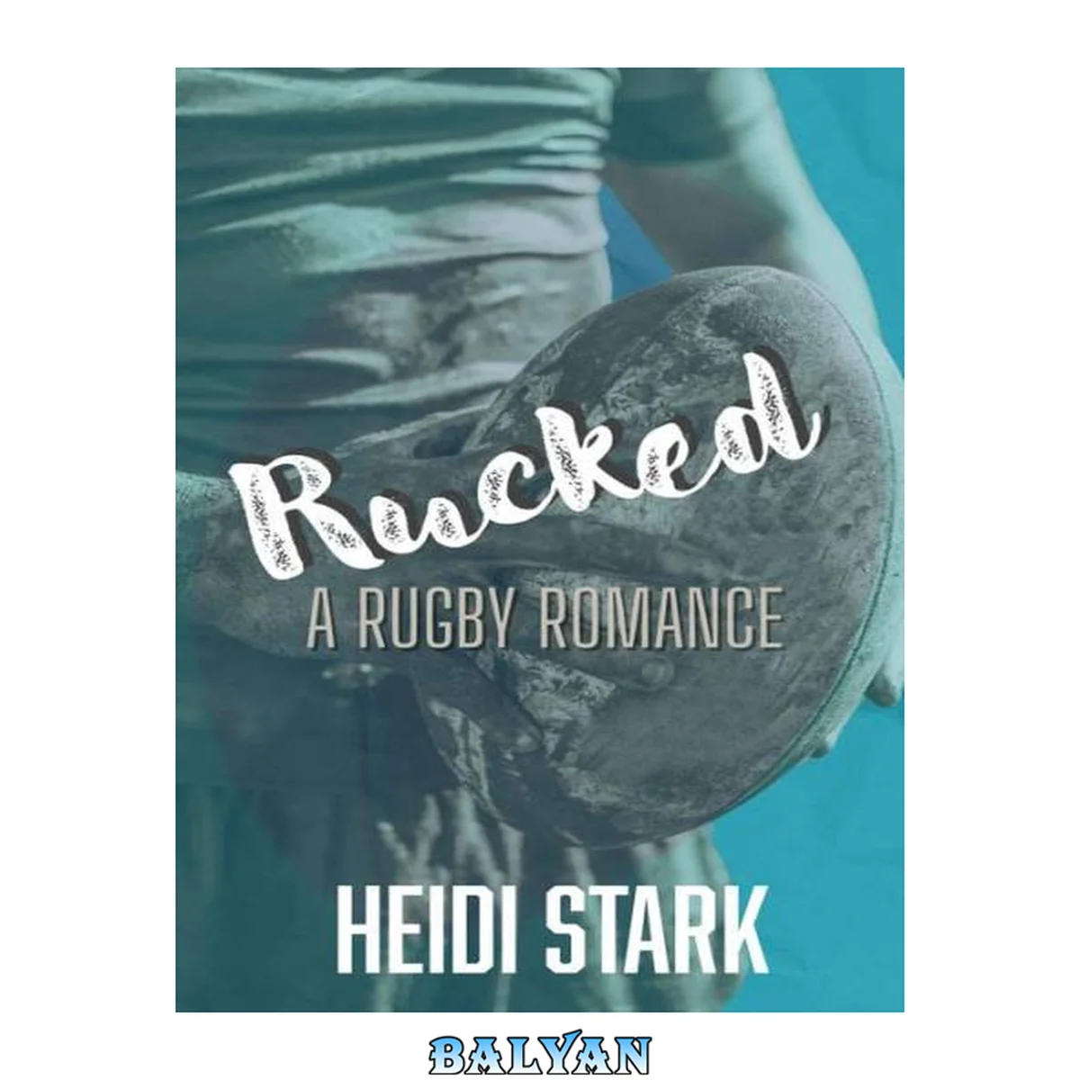 جلد کتاب Rucked: A Rugby Romance