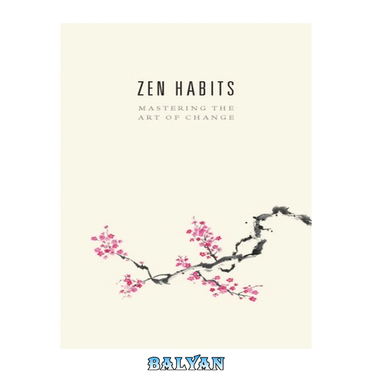 جلد کتاب Zen Habits - Mastering the art of change
