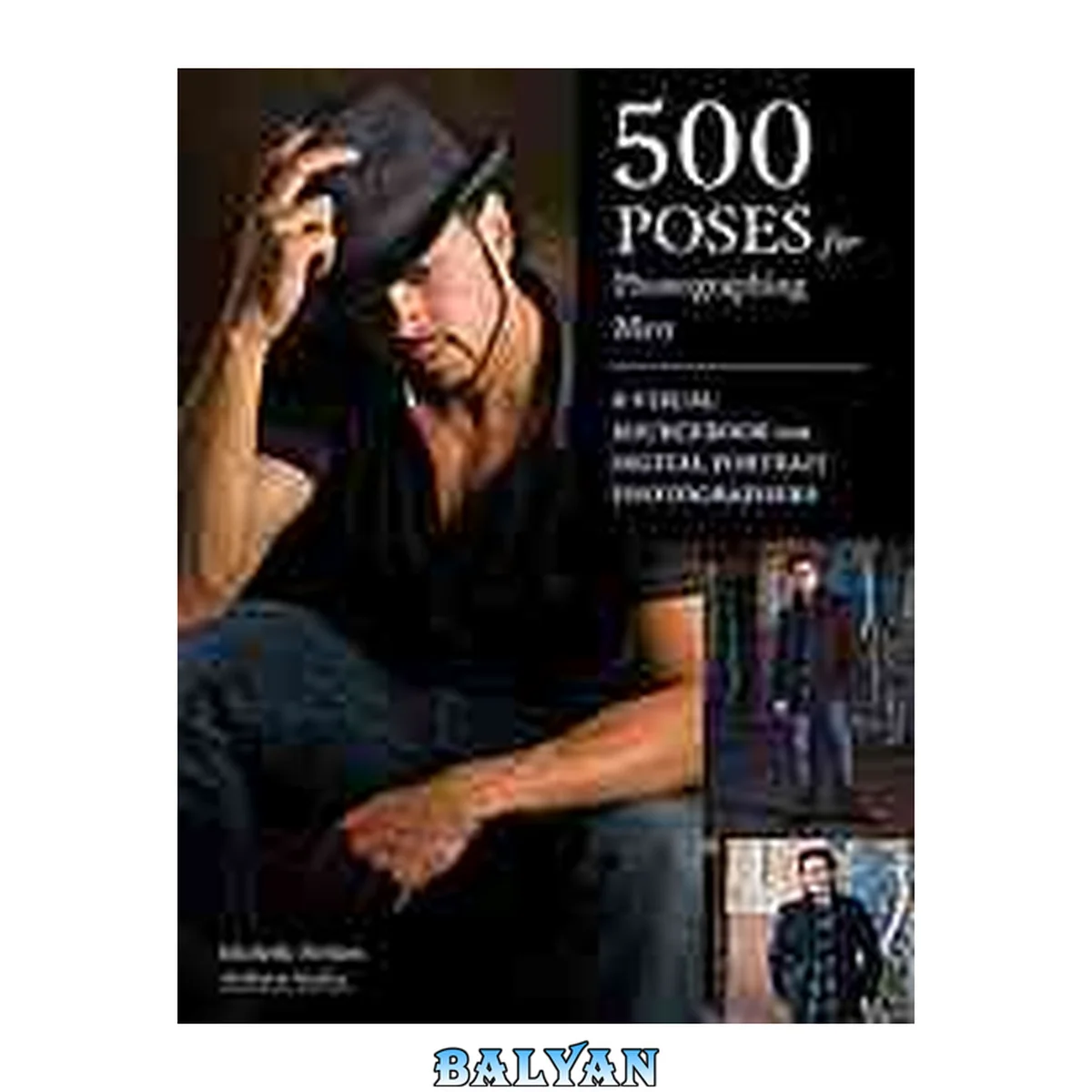 جلد کتاب 500 poses for photographing men : a visual sourcebook for digital portrait photographers
