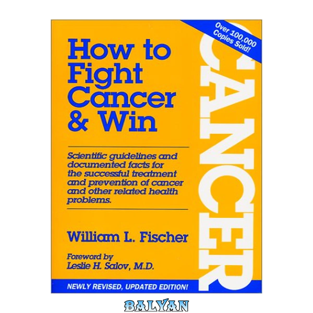 جلد کتاب How to Fight Cancer &amp; Win - William L. Fischer, Dr CORNELIUS MOERMAN, Dr Max Gerson, Dr Johanna Budwig, Dr Max Gerson, Hans Nieper, Josef Issels, Dr William Kelly, Gaston Naessen, Emanuel Revici, Essiac, Guenther Enderlein