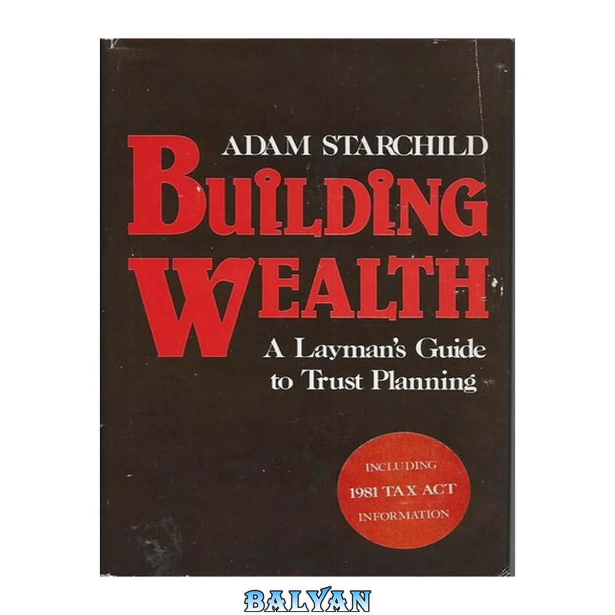جلد کتاب Building Wealth: A Layman's Guide to Trust Planning