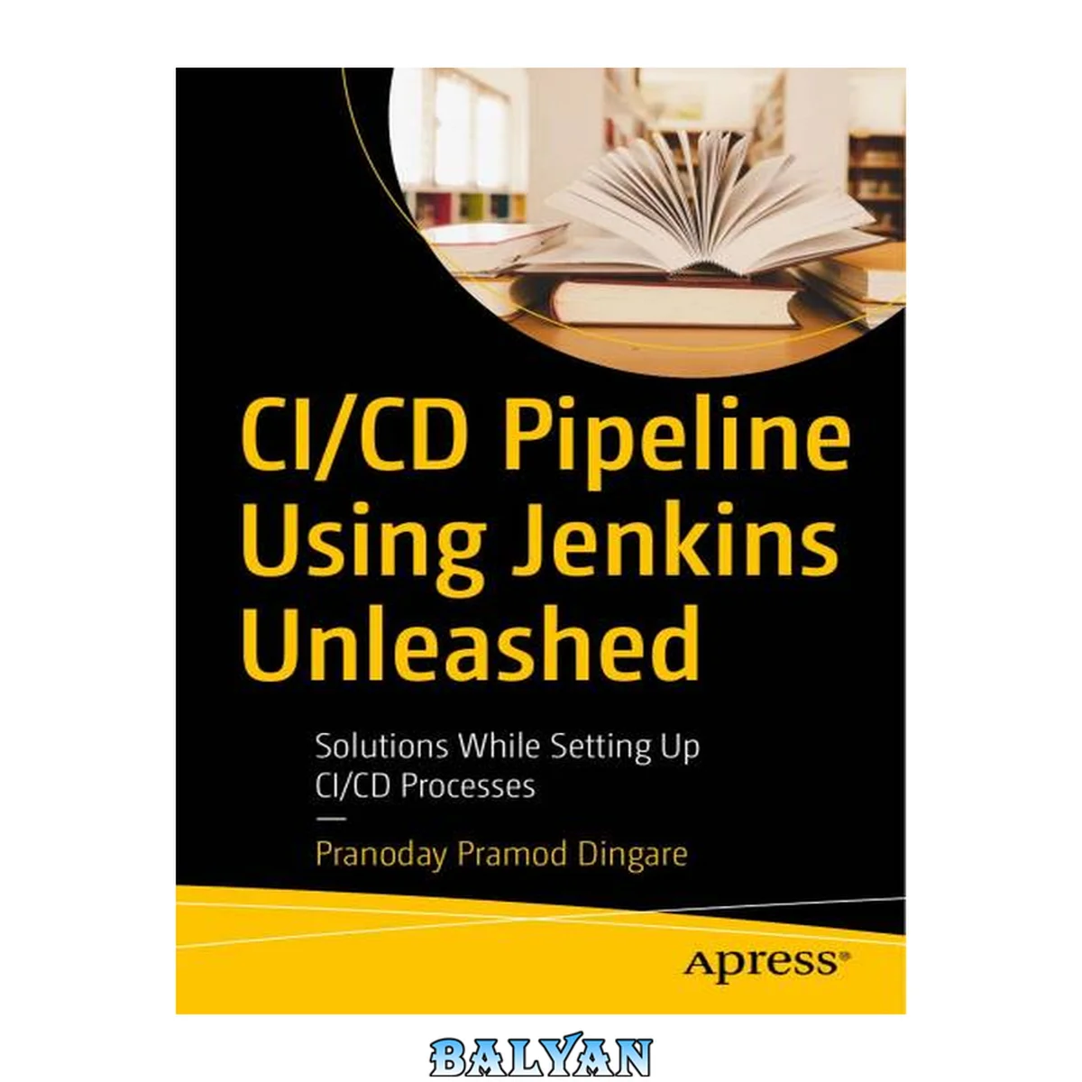 جلد کتاب CI/CD Pipeline Using Jenkins Unleashed : Solutions While Setting Up CI/CD Processes