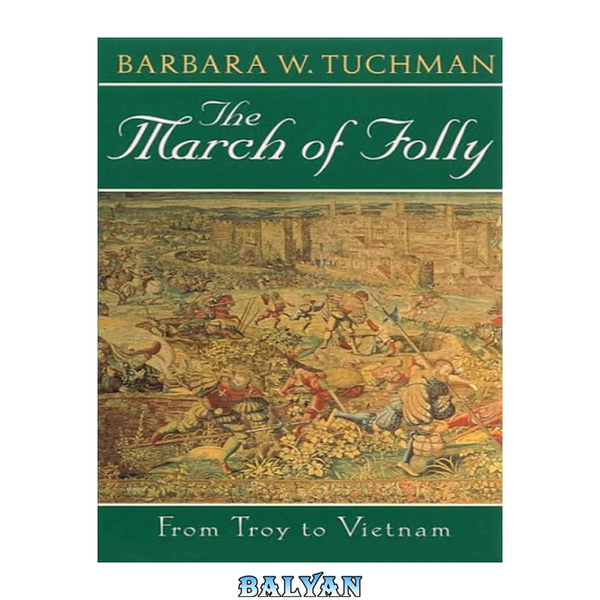 جلد کتاب The March of Folly : From Troy to Vietnam